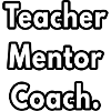 Teacher Mentor Coach
