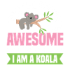 Koalas are great, I'm