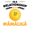 In Relationship With Mamaliga
