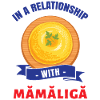 In Relationship With Mamaliga