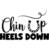 Chin Up Heels Down