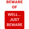 beaware of well just beaware