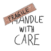 FRAGILE handle with care