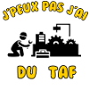 J’peux pas j’ai du taf