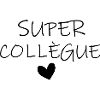 SUPER COLLÈGUE COEUR
