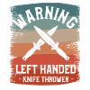 Warnung Linkshänder Messerwerfer Lefty