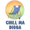 Chill ma digga