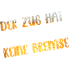 Der Zug hat keine Bremse