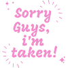 Sorry guys I'm taken