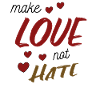 Make Love Not Hate Sayings