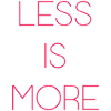 Less is More