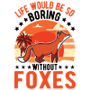 Life would be so boring without Foxes Fuchs