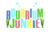 Funny Aquarium Aquarium Junkie
