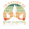 Rather Be Bow Hunting