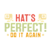 Le chapeau est parfait! Recommencez