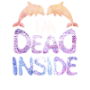 Dead Inside Delfine - Spruch