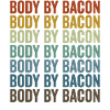 Body of Bacon Bacon Lover