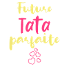 Future Tata parfaite