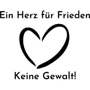 Ein Herz für Frieden - Keine Gewalt !