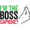 I'm The Boss Capiche