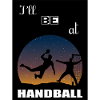 I will be at Handball