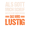 Als Gott mich schuf