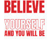 Believe in yourself