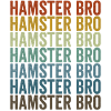 Hamster Bro Hamster Lover Brother