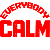 Everybody Just Calm Down 9