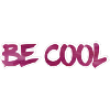 BE COOL