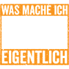 Was mache ich hier Eigentlich