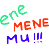 ene mene mu