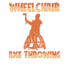 Axe Throwing Axe Thrower Wheelchair