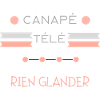 Canapé Télé, rien glandé