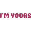 I‘M YOURS