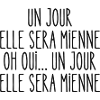 un jour elle sera mienne