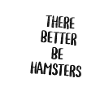 There Better Be Hamsters Tombstone