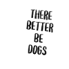 There Better Be Dogs Tombstone
