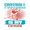 FOOTBALL IS MY OXYGEN 2