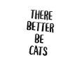 There Better Be Cats Tombstone
