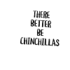 There Better Be Chinchillas Tombstone.