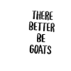 There Better Be Goats Tombstone
