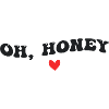 Oh, Honey