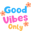 Good Vibes Only