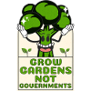 Grow Gardens Not Government