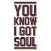 I got Soul