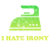 I hate Irony