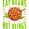 Eat Beans not Beings Vegan