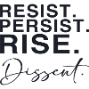 Resist. Persist. Rise. Dissent.