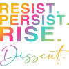 Resist. Persist. Rise. Dissent.